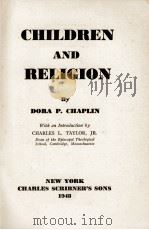 CHILDREN AND RELIGION   1948  PDF电子版封面    DORA P. CHAPLIN 