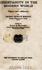 CHRISTIANITY IN THE MODERN WORLD   1927  PDF电子版封面    ERNEST DEWITT BURTON 