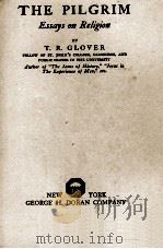 THE PILGRIM Essays on Religion   1922  PDF电子版封面    T.R.GLOVER 