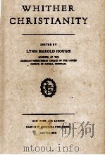 WHITHER CHRISTIANITY   1929  PDF电子版封面    LYNN HAROLD HOUGH 