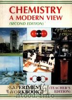 CHEMISTRY:A MODERN VIEW (SECOND EDITION) EXPERIMENT WORKBOOK 2   1990  PDF电子版封面    E CHENG AND J CHOW 