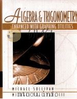 ALGEBRA AND TRIGONOMETRY:ENHANCED WITH GRAPHING UTILITIES   1996  PDF电子版封面     