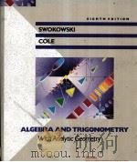 ALGEBRA AND TRIGONOMETRY WITH ANALYTIC GEOMETRY EIGHTH EDITION   1993  PDF电子版封面    EARL W.SWOKOWSKI AND JEFFERY A 