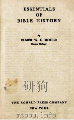ESSENTIALS OF BIBLE HISTORY   1944  PDF电子版封面    ELMER W. K. MOULD 