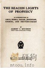 THE BEACONLIGHTS OF PROPHECY   1914  PDF电子版封面    ALBERT C. KNUDSON 