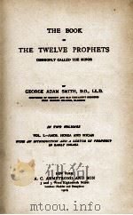 THE BOOK OF THE TWELVE PROPHETS IN TWO VOLUMES   1906  PDF电子版封面     