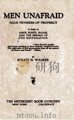 MEN UNAFRAID FOUR PIONEERS OF PROPHECY   1923  PDF电子版封面    ROLLIN H. WALKER 