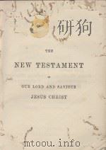 THE NEW FLSTAMENT OF OUR LORD AND SAVIOUR   1881  PDF电子版封面     