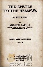 THE EPISTLE TO THE HEBREWS   FOURTH AMERJCAN EDITION VOL.II     PDF电子版封面    ADOLPH SAPHIR 