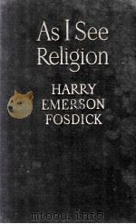 AS I SEE RELIGION   1932  PDF电子版封面     