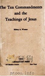 The Ten Commandments and the Teachings of Jesus 1   1938  PDF电子版封面    Sindney A. Weston 