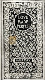 LOVE MADE PERFECT     PDF电子版封面    Andrew Murray 