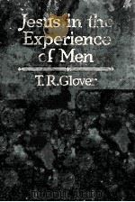 JESUS IN THE EXPERIENCE OF MEN   1921  PDF电子版封面    T.R. GLOVER 