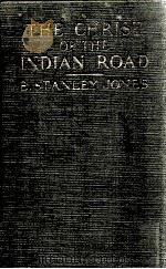 THE CHRIST OF THE INDIAN ROAD   1925  PDF电子版封面    E.Stanley Jones 