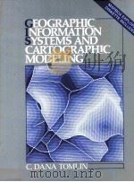 GEOGRAPHIC INFORMATION SYSTEMS AND CARTOGRAPHIC MODELING   1990  PDF电子版封面    C.DANA TOMLIN 