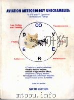 AVIATION METEOROLOGY UNSCRAMBLED:FOR VFR AND IFR OPERATIONS/CERTIFICATES AND RATINGS   1996  PDF电子版封面     