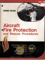 AIRCRAFT:FIRE PROTECTION AND RESCUE PROCEDURES SECOND EDITION   1978  PDF电子版封面     