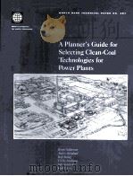 A PLANNER‘S GUIDE FOR SELECTING CLEAN-COAL TECHNOLOGIES FOR POWER PLANTS   1997  PDF电子版封面    KARIN OSKARSSON AND OTHERS 