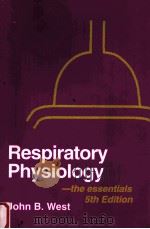 RESPIRATORY PHYSIOLOGY:THE ESSENTIALS 5TH EDITION   1995  PDF电子版封面    JOHN B.WEST 