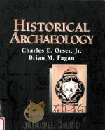 HISTORICAL ARCHAEOLOGY   1995  PDF电子版封面    CHARLES E.ORSER AND BRIAN M.FA 
