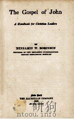 THE GOSPEL OF JOHN   1925  PDF电子版封面    BENJAMIN W. ROBINSON 