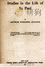 STUDIES IN THE LIFE OF ST. PAUL   1907  PDF电子版封面    ARTHUR GORDNER LEACOCK 