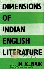 DIMENSIONS OF INDIAN ENGLISH LITERATURE   1985  PDF电子版封面    M.K.NAIK 