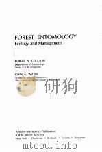 FOREST ENTOMOLOGY:ECOLOGY AND MANAGEMENT   1984  PDF电子版封面    ROBERT N.COULSON AND JOHN A.WI 