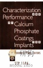 CHARACTERIZATION AND PERFORMANCE OF CALCIUM PHOSPHATE COATINGS FOR IMPLANTS   1994  PDF电子版封面     