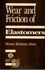 WEAR AND FRICTION OF ELASTOMERS   1992  PDF电子版封面     