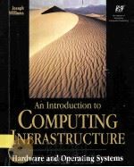 AN INTRODUCTION TO COMPUTING INFRASTRUCTURE:HARDWARE AND OPERATING SYSTEMS   1997  PDF电子版封面     
