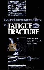 ELEVATED TEMPERATURE EFFECTS ON FATIGUE AND FRACTURE   1997  PDF电子版封面     