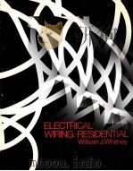 ELECTRICAL WIRING:RESIDENTIAL   1979  PDF电子版封面    WILLIAM J.WHITNEY 