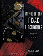 INTRODUCTORY DC/AC ELECTRONICS THIRD EDITION   1996  PDF电子版封面    NIGEL P.COOK 