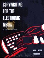 COPYWRITING FOR THE ELECTRONIC MEDIA:A PRACTICAL GUIDE THIRD EDITION   1998  PDF电子版封面    MILAN D.MEESKE 