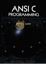 ANSI C PROGRAMMING   1995  PDF电子版封面    STEVEN C.LAWLOR 