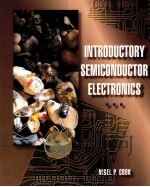 INTRODUCTORY SEMICONDUCTORY ELECTRONICS   1996  PDF电子版封面    NIGEL P.COOK 