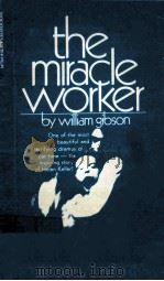 THE MIRACLE WORKER   1960  PDF电子版封面    WILLIAM GIBSON 