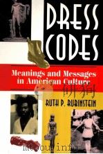 DRESS CODES:MEANINGS AND MESSAGES IN AMERICAN CULTURE   1995  PDF电子版封面    RUTH P.RUBINSTEIN 