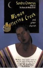 WOMAN HOLLERING CREEK AND OTHER STORIES   1991  PDF电子版封面    SANDRA CISNEROS 