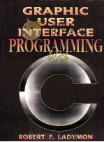 GRAPHIC USER INTERFACE PROGRAMMING WITH C   1993  PDF电子版封面    ROBERT F.LADYMON 