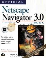 OFFICIAL NETSCAPE NAVIGATOR 3.0 BOOK WINDOWS EDITION   1996  PDF电子版封面    PHIL JAMES 