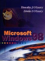 MICROSOFT WINDOWS 98   1999  PDF电子版封面    TIMOTHY J.O’LEARY AND LINDA I. 