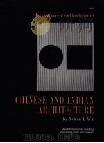 CHINESE AND INDIAN ARCHITECTURE   1963  PDF电子版封面    NELSON I.WU 