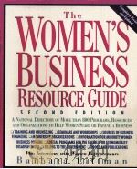 THE WOMEN‘S BUSINESS RESOURCE GUIDE SECOND EDITION   1996  PDF电子版封面    BARBARA LITTMAN 