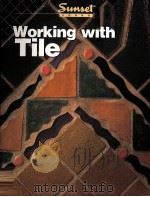 WORKING WITH TILE   1995  PDF电子版封面    THE EDITORS OF SUNSET BOOKS 
