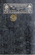 THE PRINCIPLES OF JESUS   1902  PDF电子版封面    ROBERT E. SPEER 