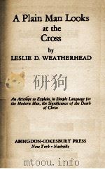 A Plain Man Looks at the Cross     PDF电子版封面    LESLIE D. WEATHERHEAD 