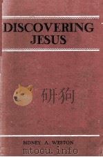 DISCOVERING JESUS   1934  PDF电子版封面    SIDNEY A. WESTON 