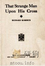That Strange Man Upon His Cross   1934  PDF电子版封面     